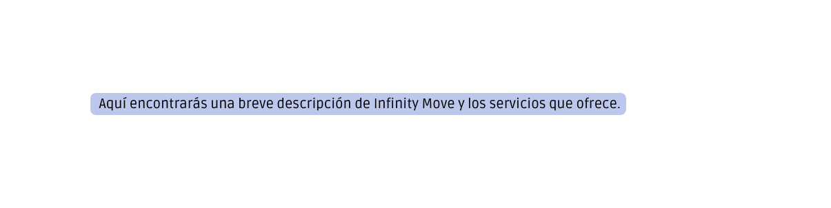 Aquí encontrarás una breve descripción de Infinity Move y los servicios que ofrece